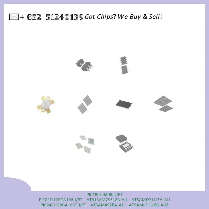 chip chip Integrated circuit chip MCU chip PIC18LF66K80-I/PT PIC24FJ128GA106-I/PT AT91SAM7S512B-AU ATSAMD21J17A-AU