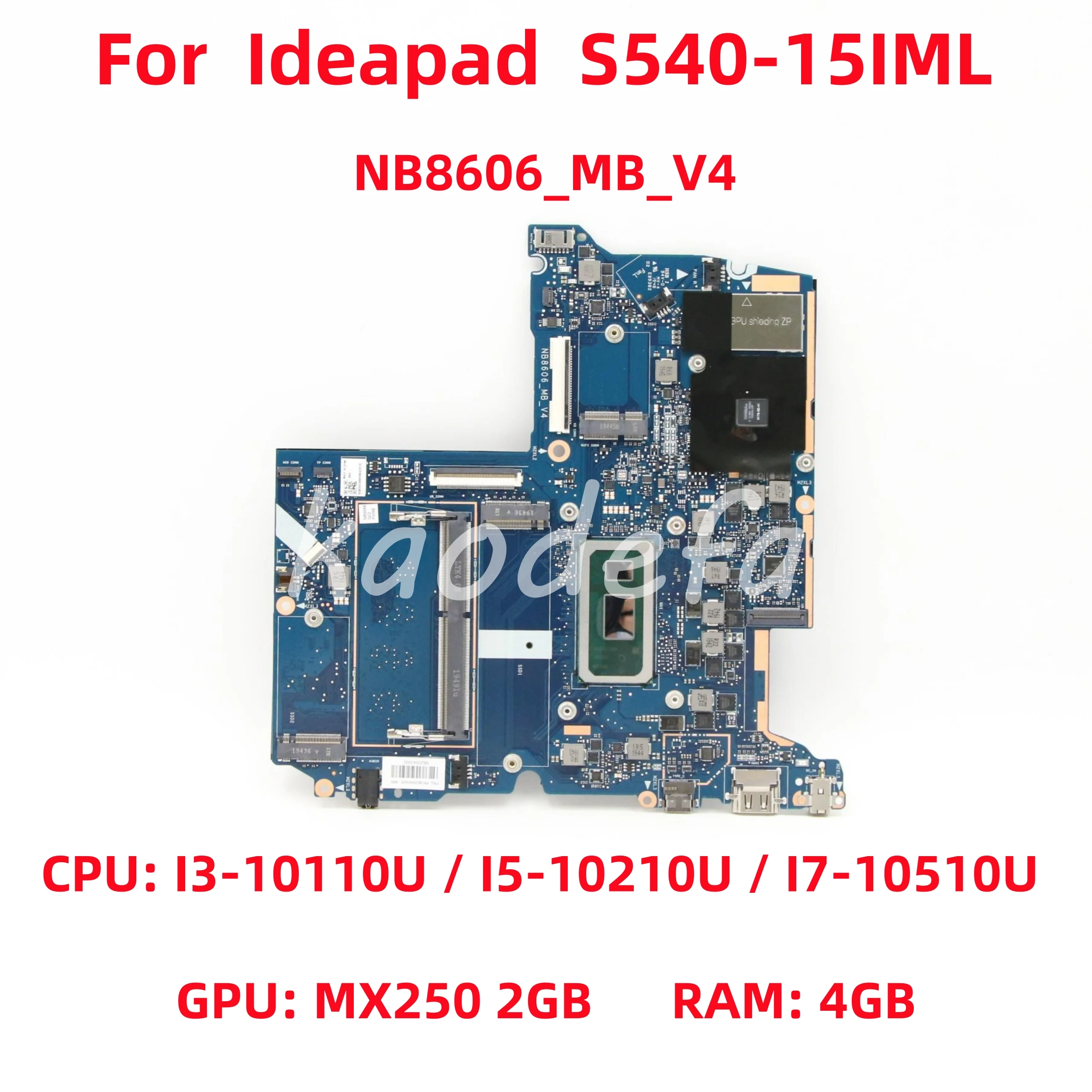 

NB8606_MB_V4 For Lenovo ideapad S540-15IML Laptop Motherboard CPU: I3-10110U I5-10210U I7-10510U GPU: MX250 2GB RAM: 4GB Test OK