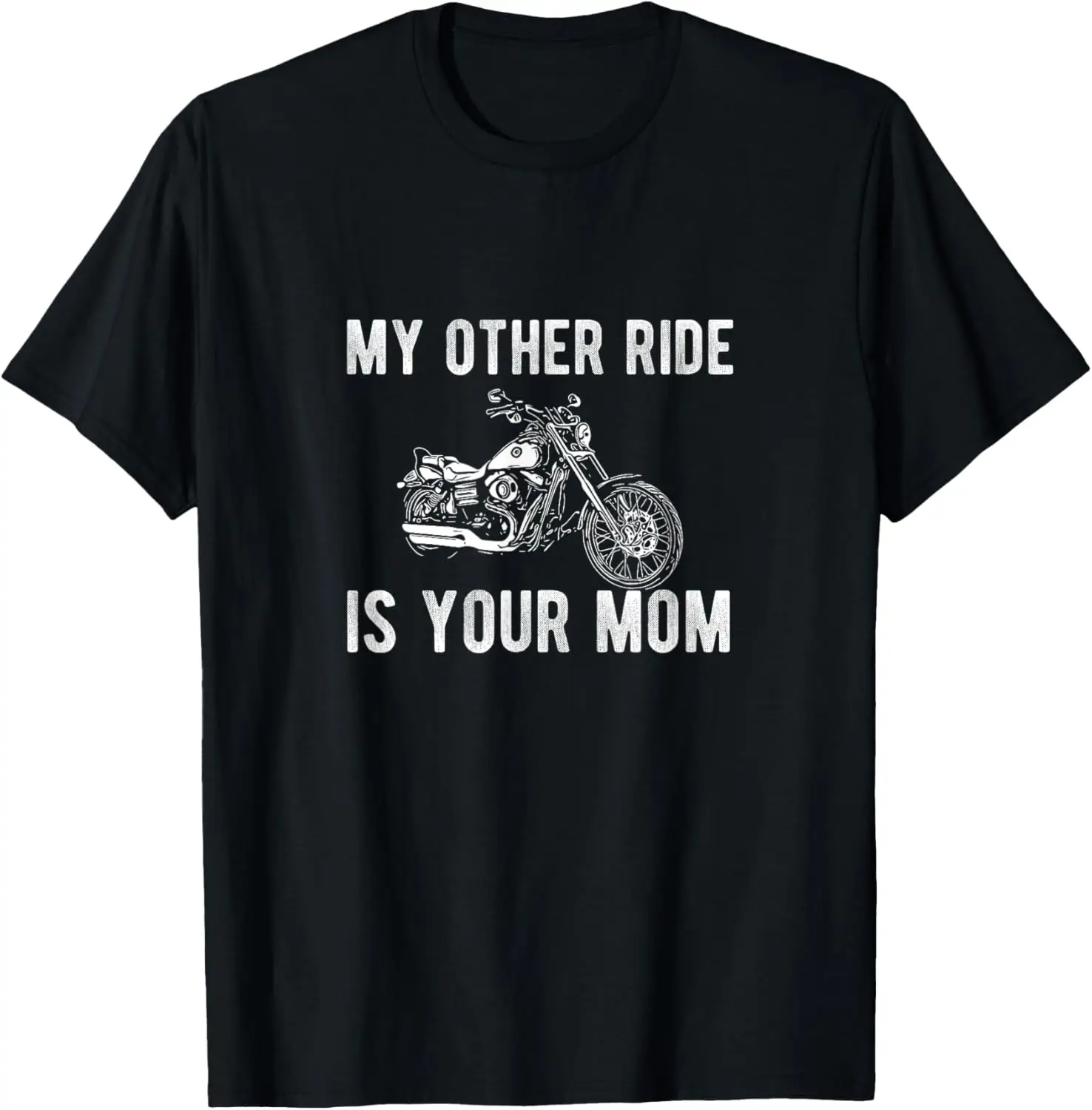 

My Other Ride is Your Mom T-Shirt Funny Motorcycle Gift T-Shirt