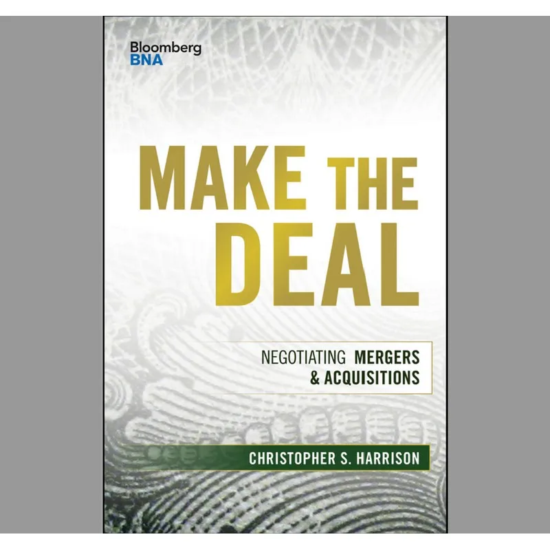 Make The Deal Negotiating Mergers And Acquisitions