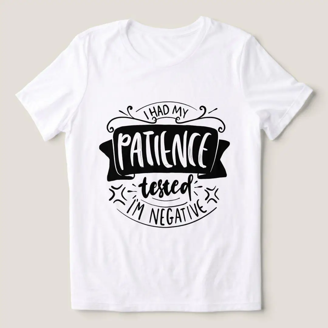 

Patience Tested T-shirt, I'm Negative Funny Slogan Tee, Sarcastic Humor Top, Funny Quarantine Shirt, Mental Health Tee