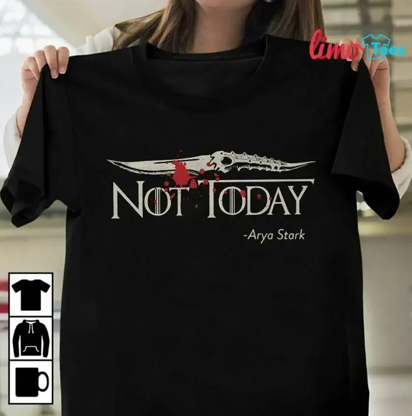 Not today Arya Stark T-Shirt 100% Cotton O-Neck Summer Short Sleeve Casual Mens T-shirt Size S-3XL