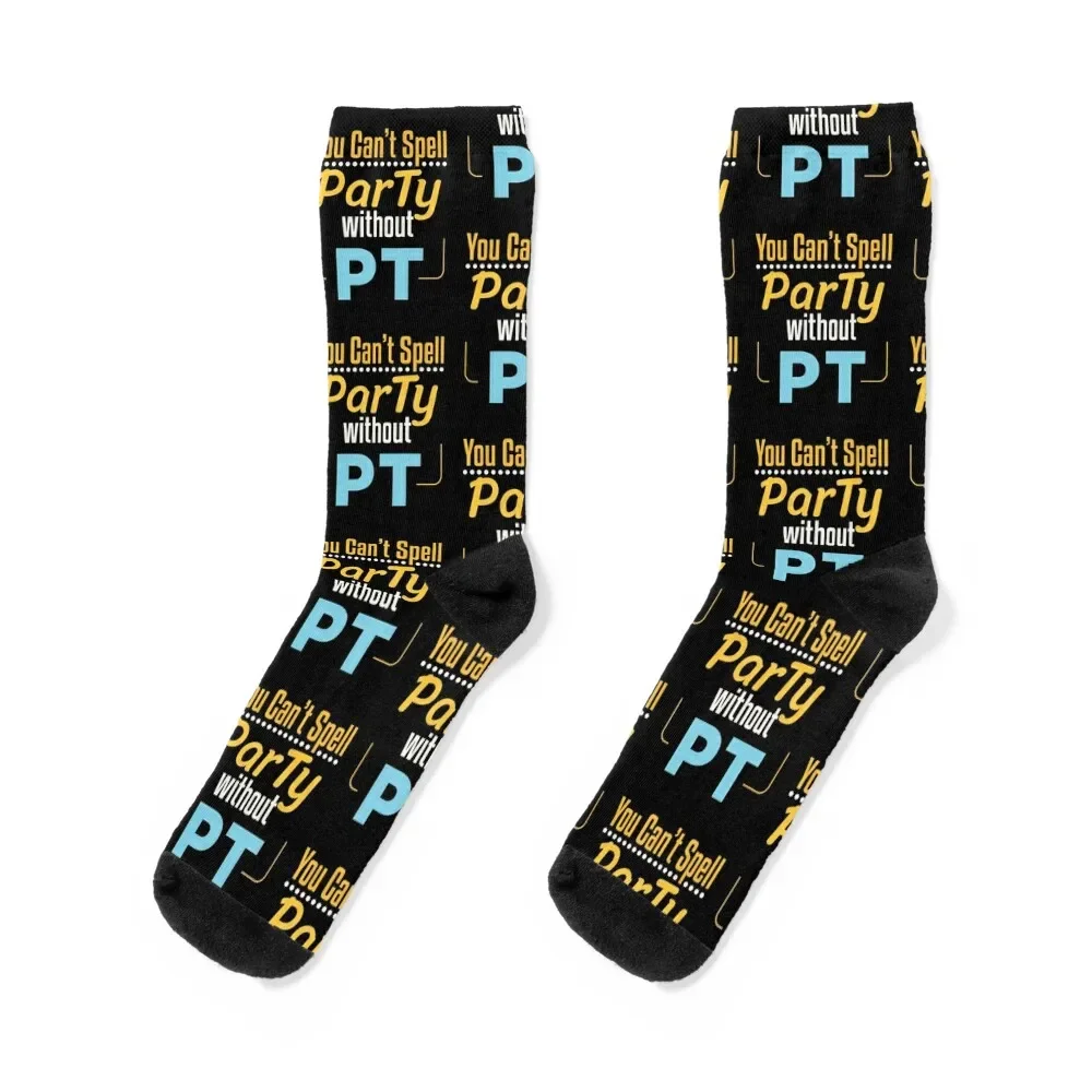 

You Can't Spell Party Without PT Funny Physical Therapy Socks Stockings compression new in's FASHION Luxury Woman Socks Men's