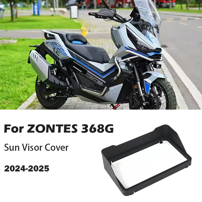 

New For ZONTES 368G G368 368 G 2024 2025 Motorcycle Sun Visor Cover Instrument Screen Sunshade Guard Protection Accessories