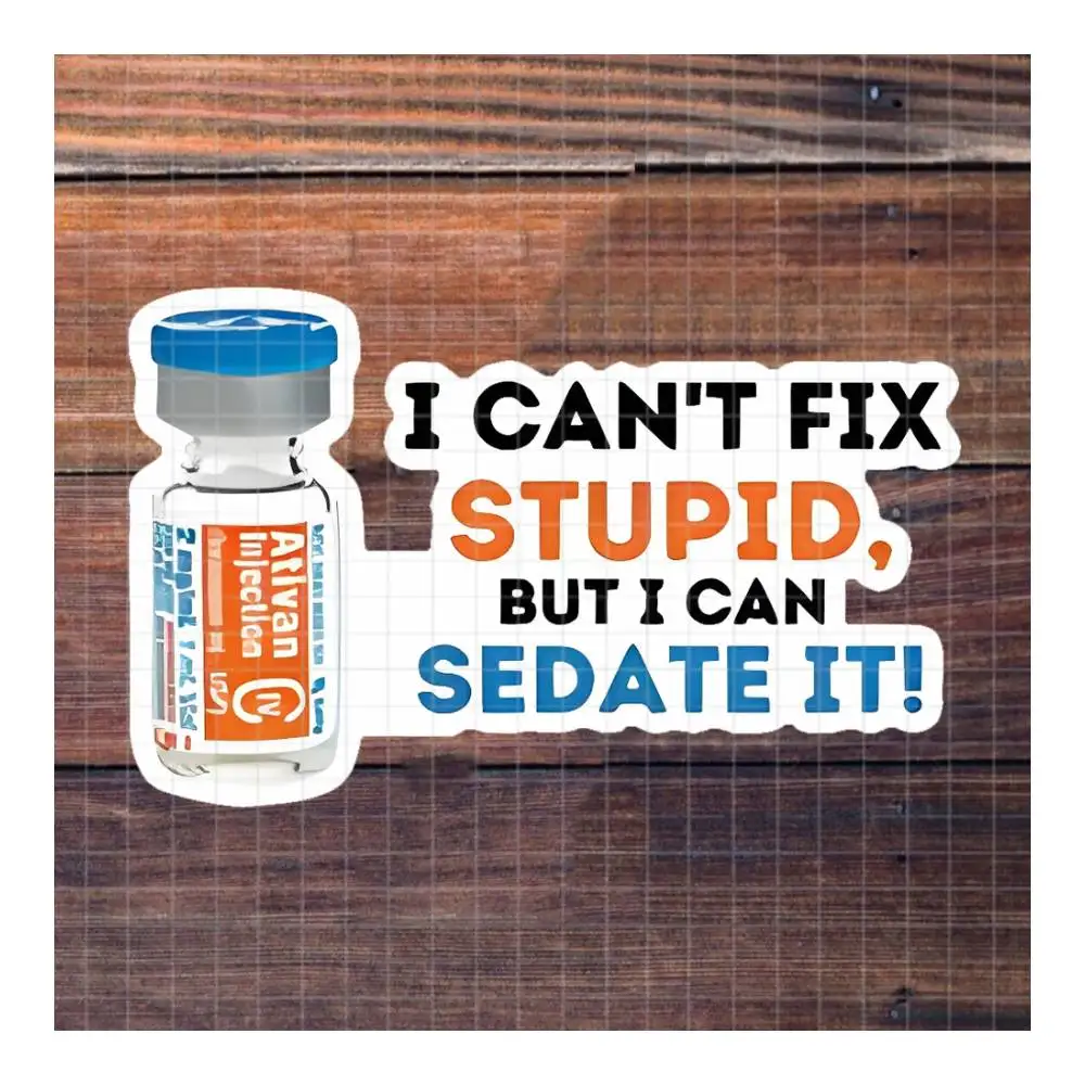 Sarcastic Medical Quote Sticker For Laptop Water Bottle Notebook Luggage