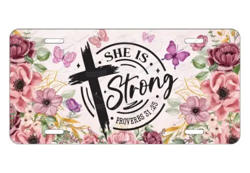 Proverbs 31:25 She is Strong Faith License Plate Auto Car Bike Motorcycle church Aluminum