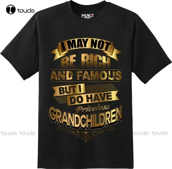 Cotton Cool Design 3D Tee Shirts I Do Have Priceless Grandchildren Grandma Grandpa T Shirt New Graphic Teefitted T Shirts Xs-5Xl
