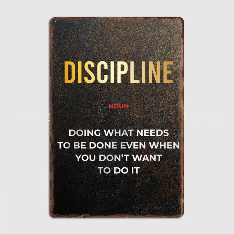 Discipline Motivational Metal Sign Living Plaque Designing Poster Club Home Cave Classic Tin Sign Room Wall Decor