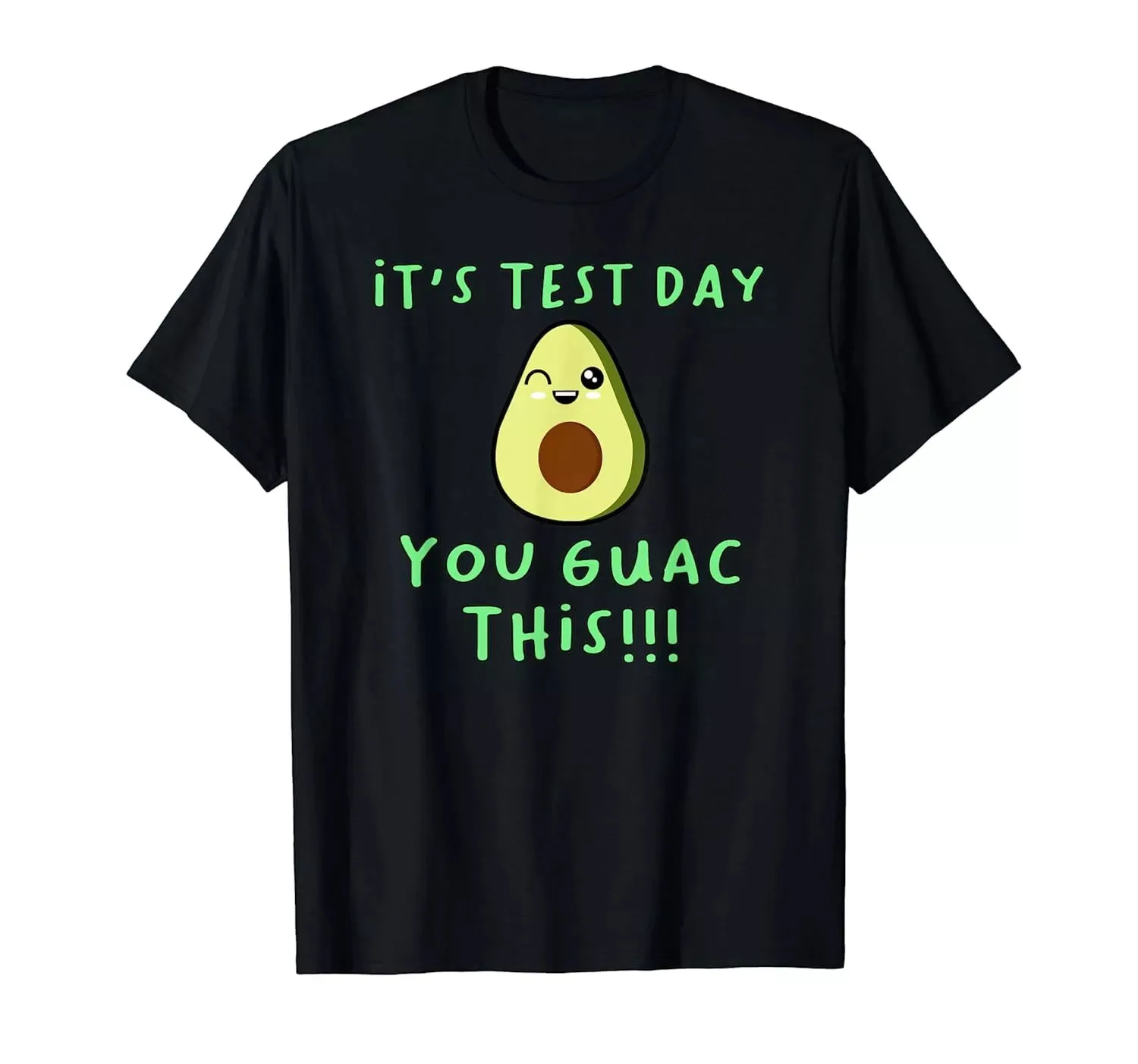 

It's Test Day You Guac This Unisex T-Shirt Funny Avocado T-Shirt