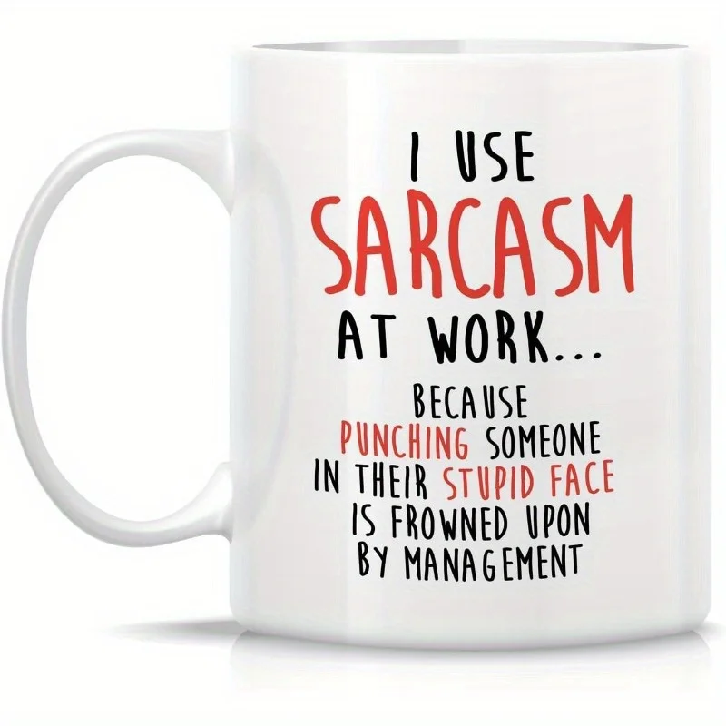 Sarcasm Themed Ceramic Coffee Mug, 11oz- Humorous Office Drinkware, Inspirational Sarcastic Cup for Work, Ideal Gift for Cowor