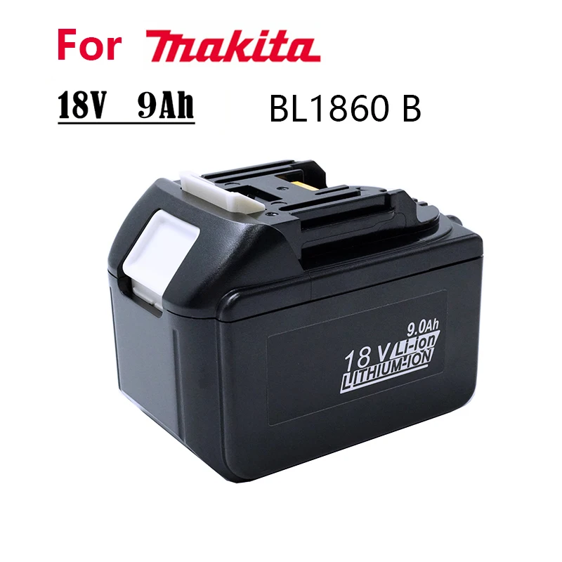 

Battery 18V 9Ah for Makita 18v battery BL1860 BL1850B BL1850 BL1840 screwdriver battery 18v Replacement Power Tool Batteries.