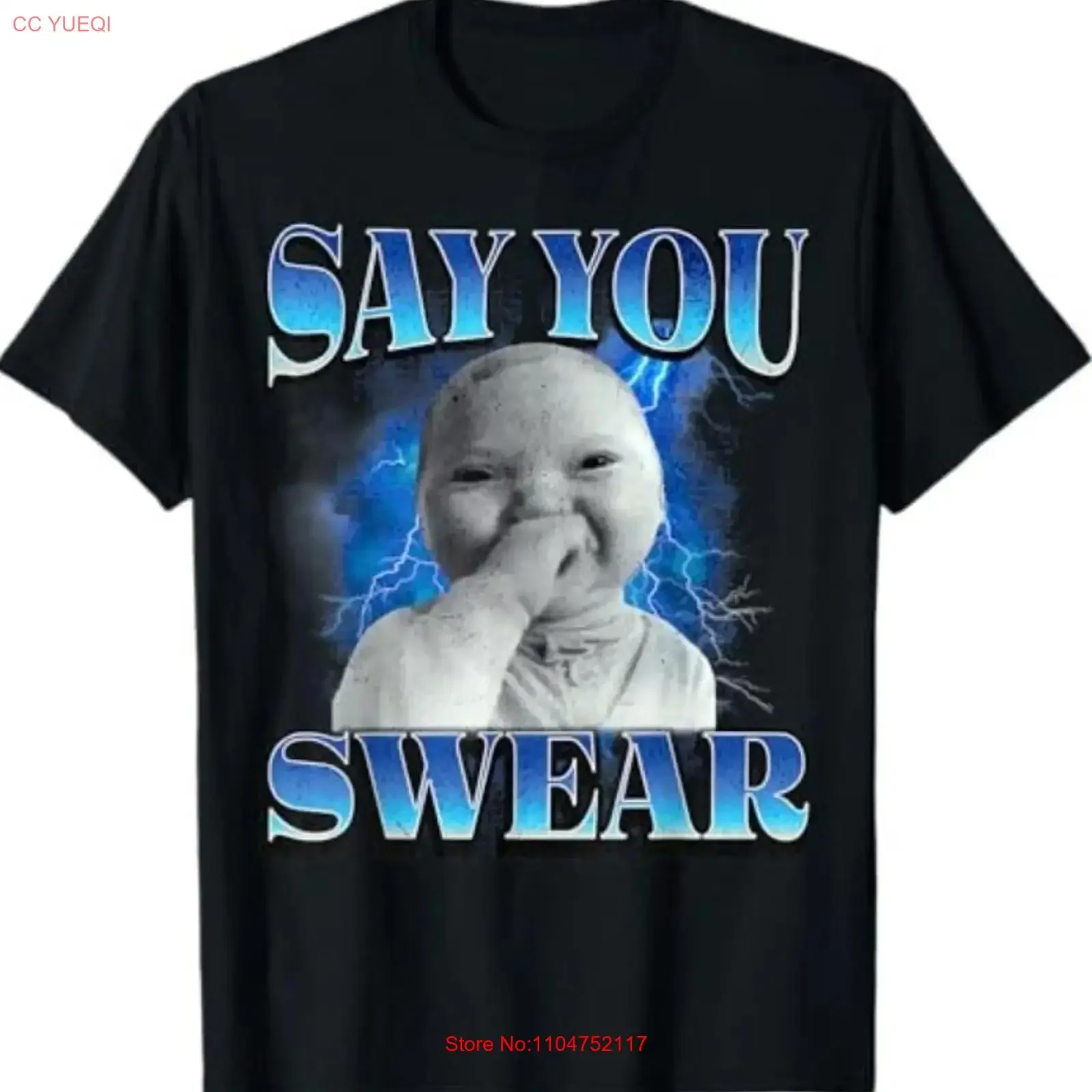 Say You Swear Ai Niche Baby Holding Laugh Genz Meme T Shirt long or short sleeves vintage Washed Stretched designer clothes