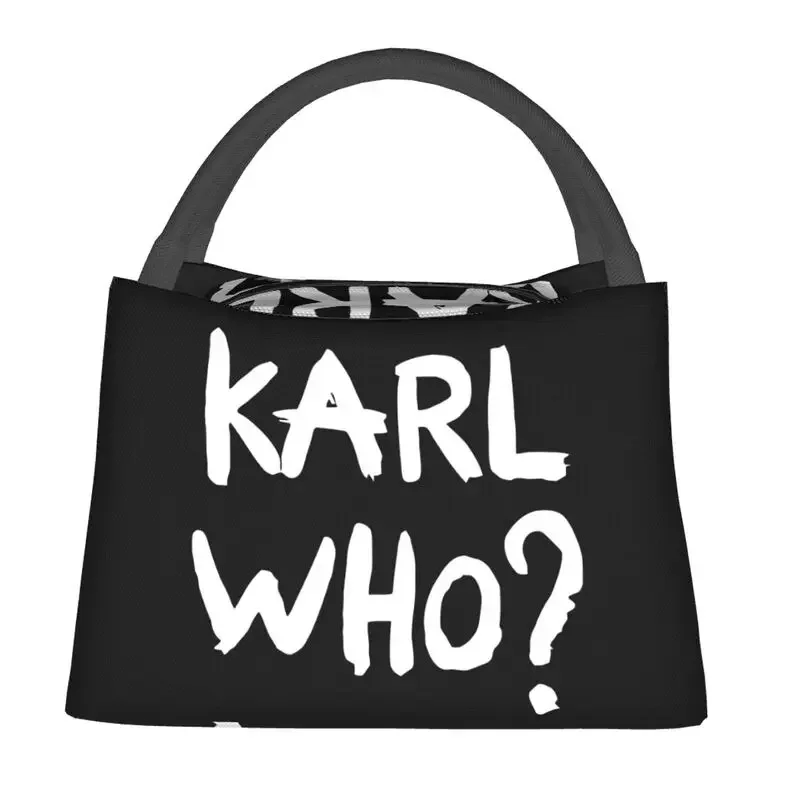 Custom Karl Who Slogan Lunch Bags Men Women Thermal Cooler Insulated Lunch Box for Office Travel