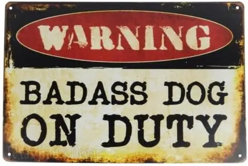 Warning Bad Ass Dog On Duty Metal Tin Sign Light Weight Rustic Finish 11 3/4 in -26kopi