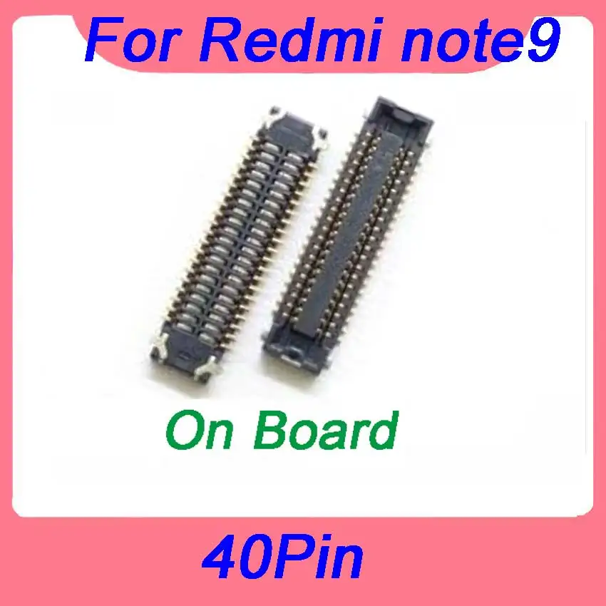 20-100Pcs  For Xiaomi Redmi 9note Screen Plug Flex 40pin  LCD Display FPC Connector On Boar