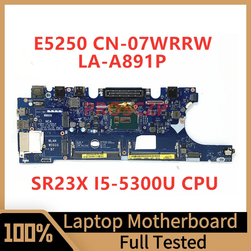 

CN-07WRRW 07WRRW 7WRRW Mainboard For Dell E5250 Laptop Motherboard ZAM60 LA-A891P With SR23X I5-5300U CPU 100% Fully Tested Good