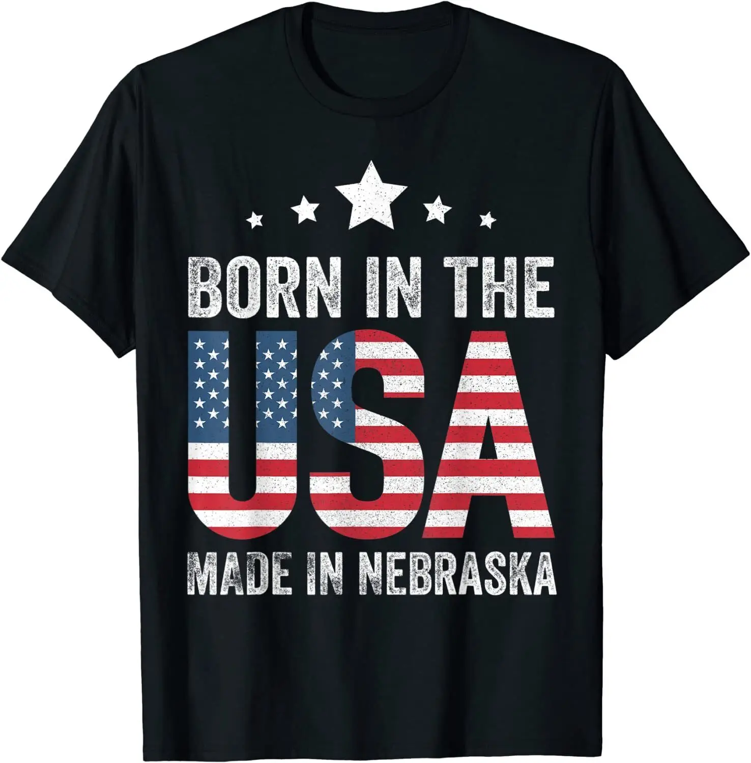 NEW! Born In The USA Made And Raised In Nebraska Gift Idea T-Shirt - MADE IN USA