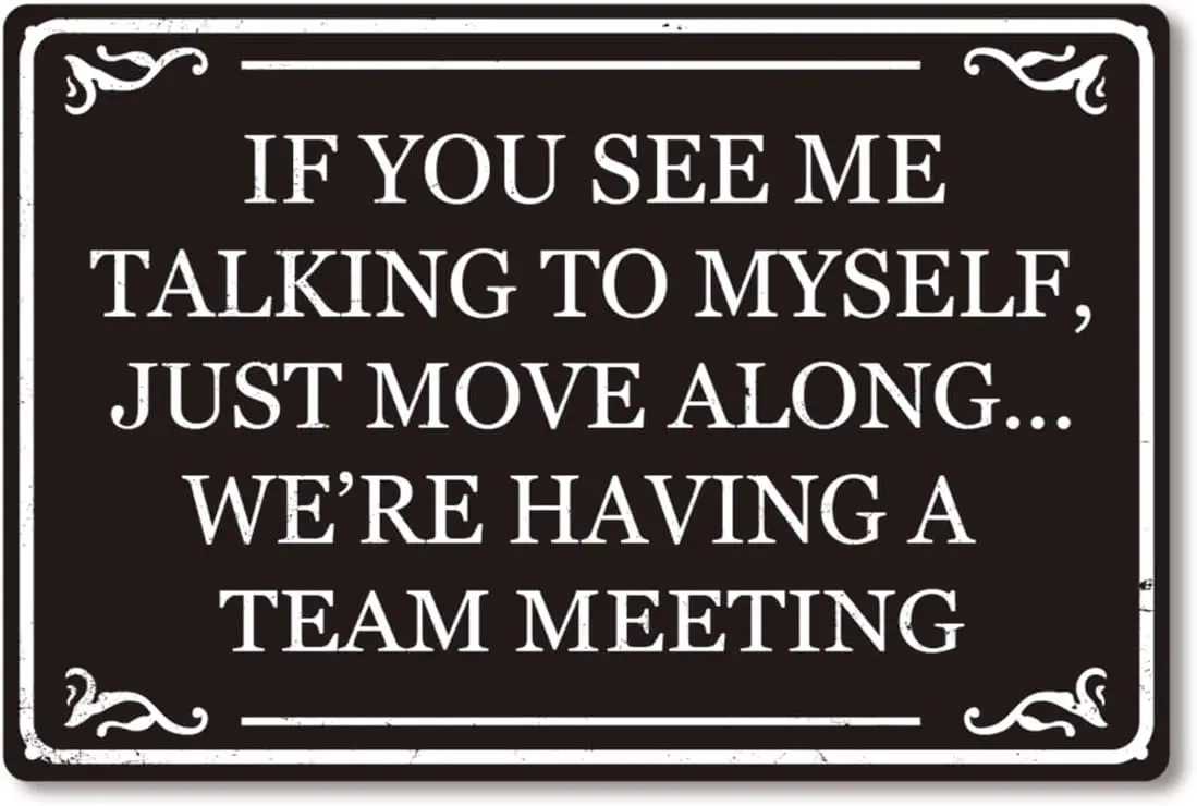 If You See Me Talking To Myself We're Having A Team Meeting Funny Metal Tin Sign Home Office Cubicle Kitchen Coffee Wall De sign
