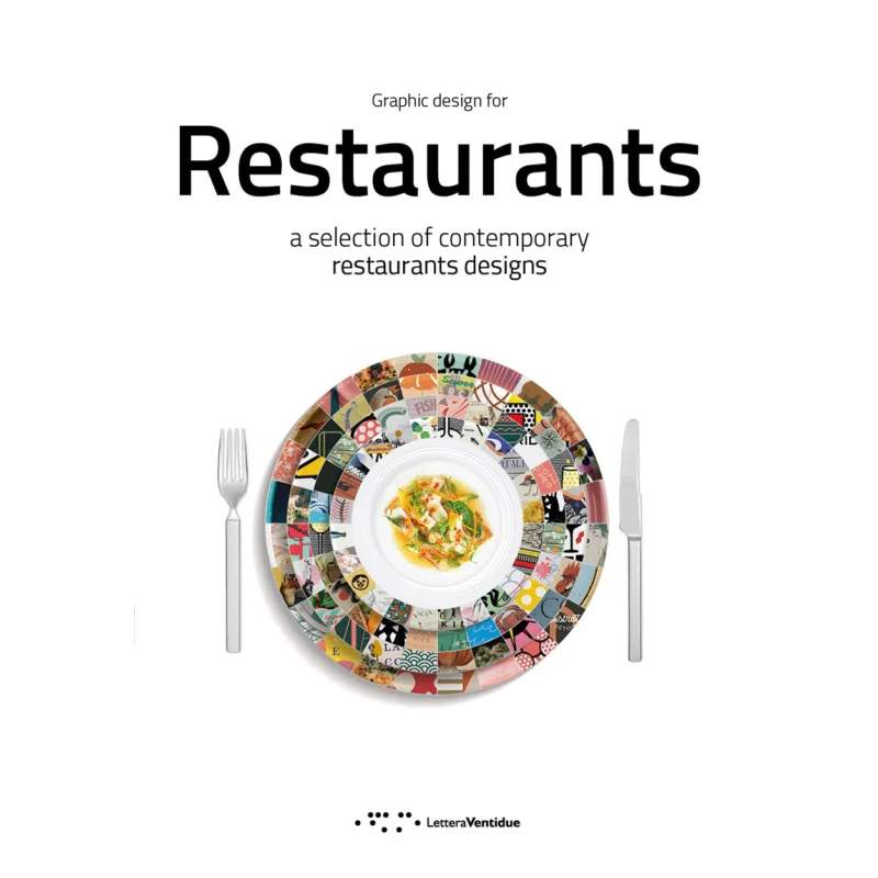 

Graphic Design For Restaurants A Selection Of Contemporary Restaurants Designs 9788862425599