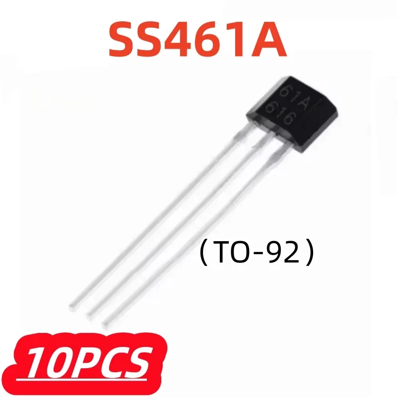 10Pcs/lot New Original SS461A SS461 461A 461 61A Hall Effect Latching Sensor TO-92 SMD Electronic Component