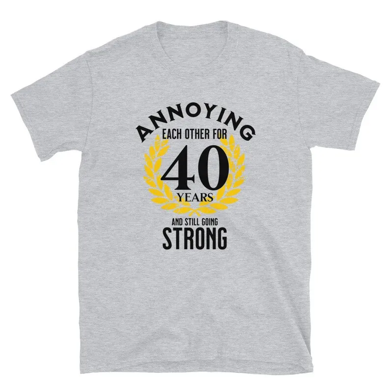 Funny 40th wedding anniversary gifts for husband and each other for Matching 40 years anniversary shirt for Couple 100% Cotton