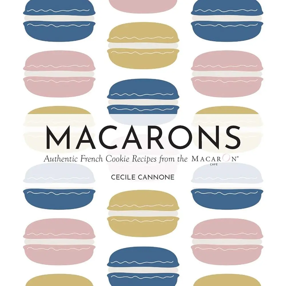 Macarons: Auténticas recetas de galletas francesas del Macaron Café