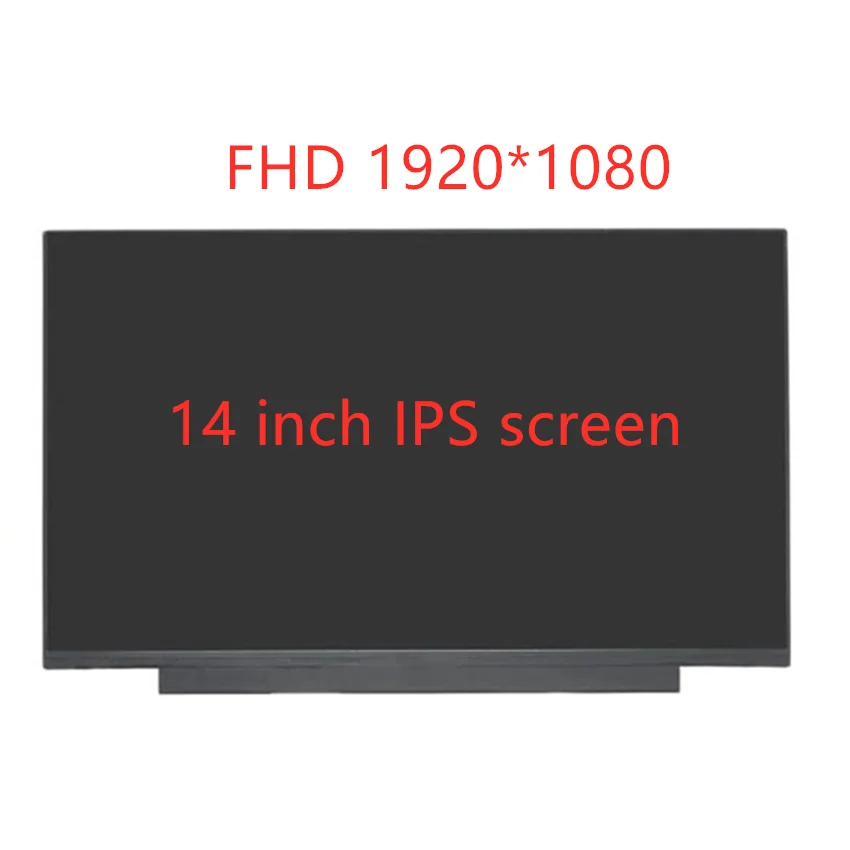 

14‘’ New IPS NV140FHM-N48 NV140FHM-N3K N4K N3B N4H N44 N45 B140HAN04.0 B140HAN04.5 N140HCA-EAC LCD LED Screen 1920*1080 30 PIN