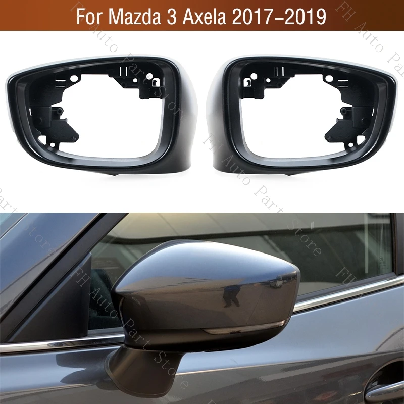 Car Wing Door Side Exterior Rearview Mirror Frame Case Trim Housing Shell For Mazda 3 Axela 2017 2018 2019