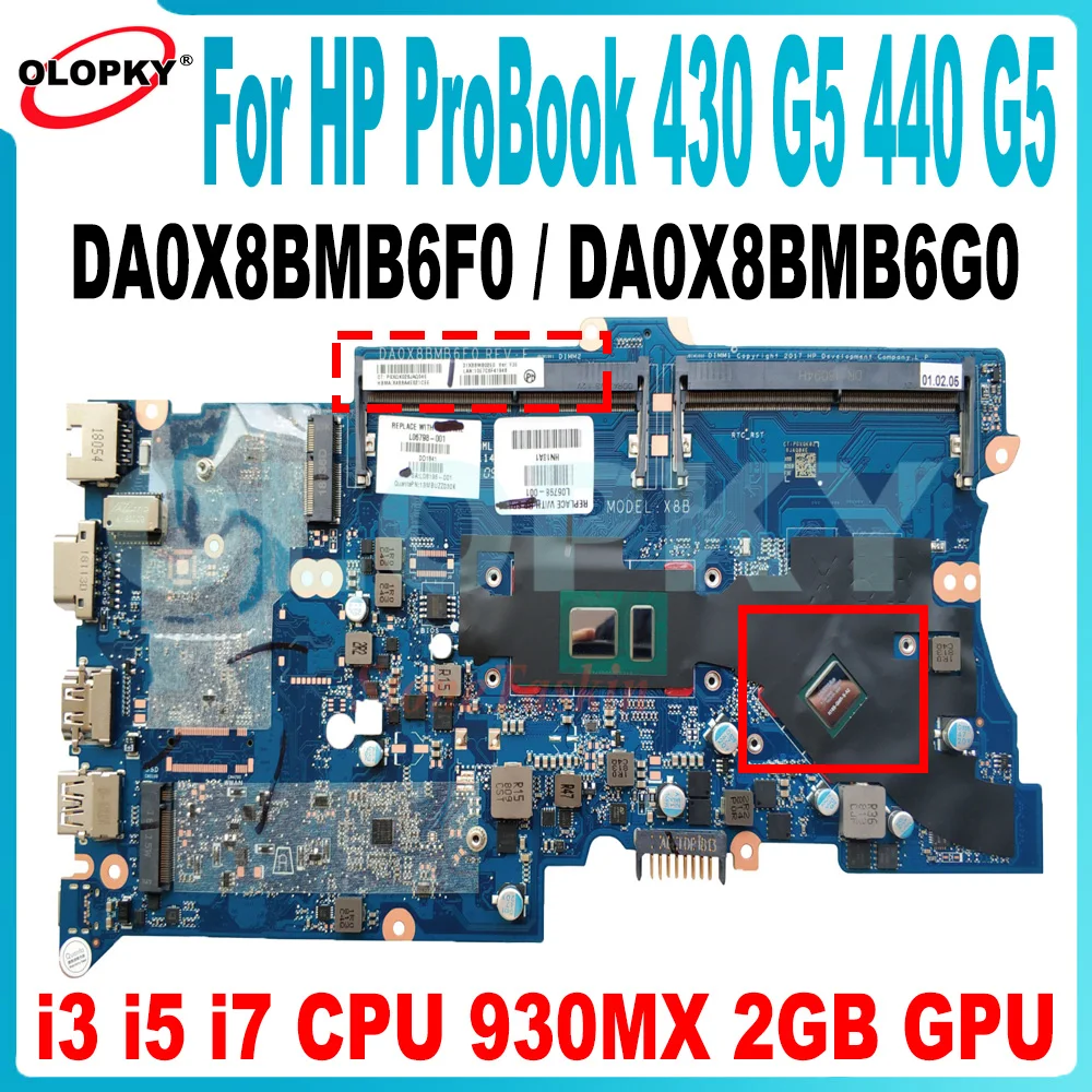 

DA0X8BMB6F0 DA0X8BMB6G0 Mainboard for HP ProBook 430 G5 440 G5 Laptop Motherboard i3 i5 i7 CPU 930MX 2GB GPU DDR4 Fully tested
