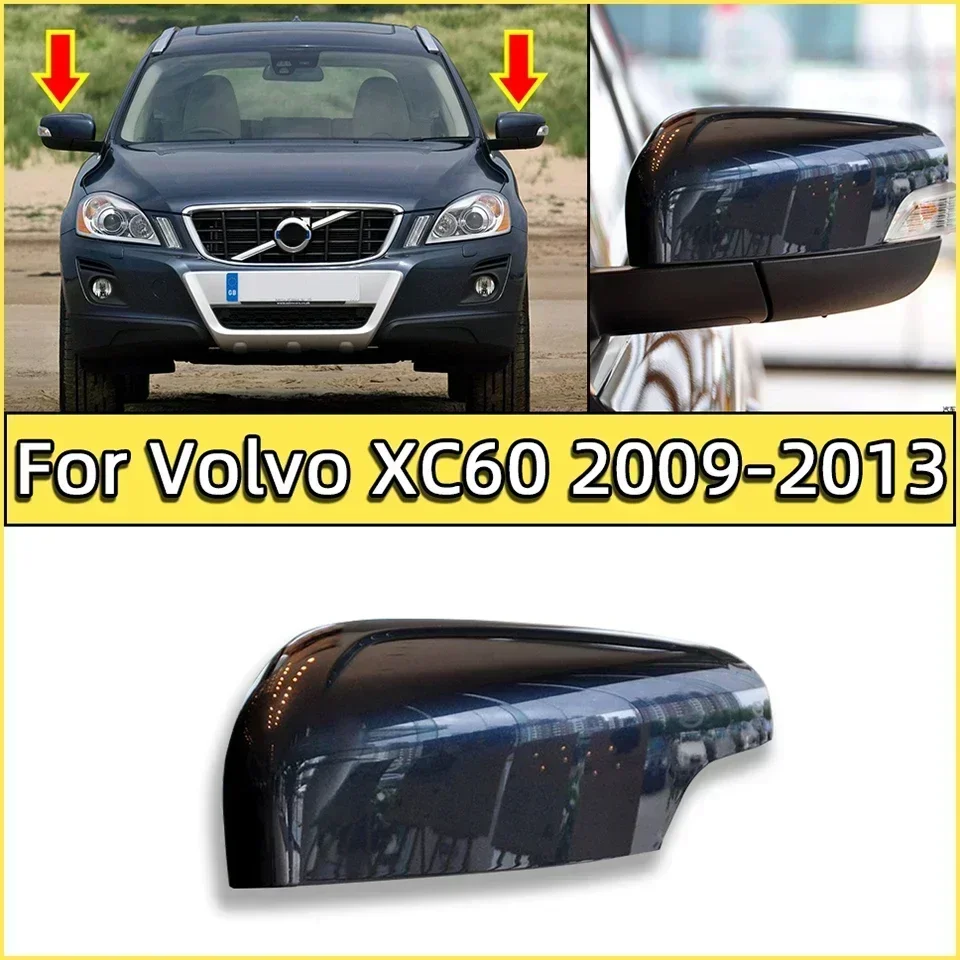 Side Mirror Cap Rearview Mirror Cover For Volvo XC60 2009 2010 2011 2012 2013 Door Wing Side Mirror Shell High Quality Painted