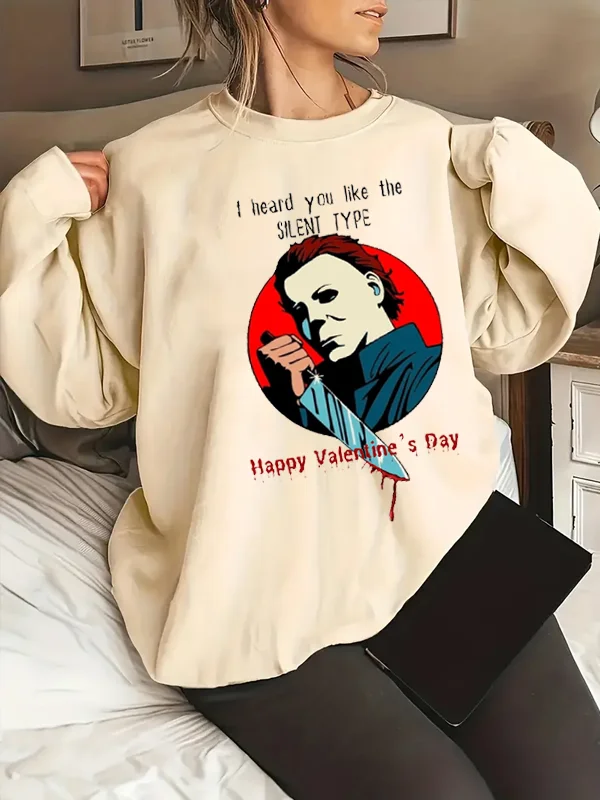 Ich habe gehört, dass Sie den stillen Typ lustige Slogan Frauen Sweatshirt Horror Tisch messer Maske Mann drucken Valentinstag weiblichen Pullover