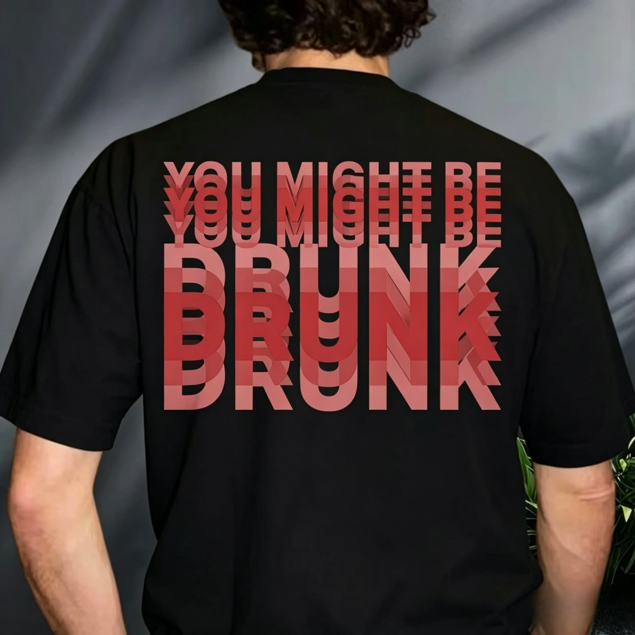 Funny Drinking Humor You Might Be Drunk T-Shirt Drinker Graphic Saying T-shirts Fashion Humor Street Cotton Short Sleeves Tshirt
