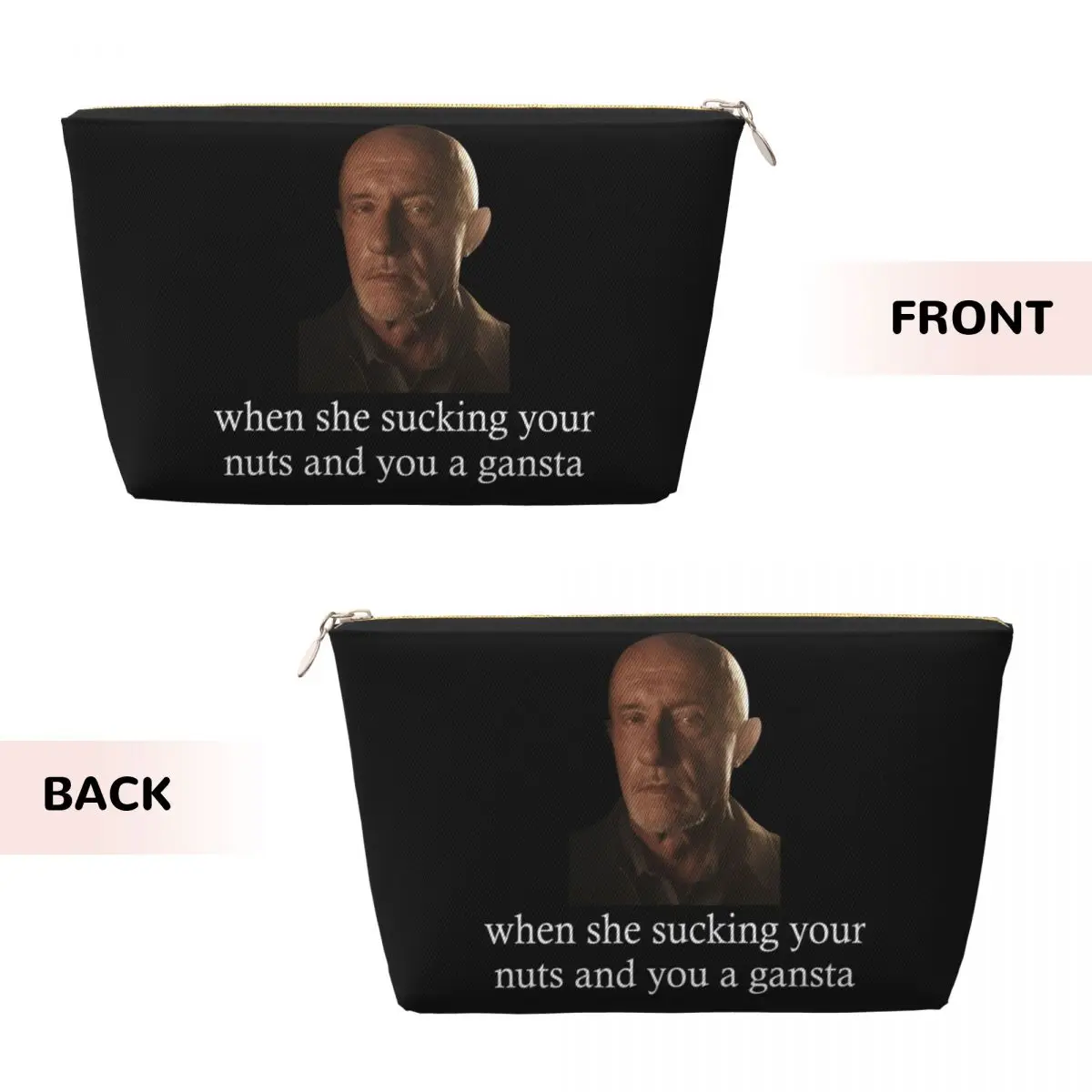 Custom Funny Breaking Bad Mike Ehrmantraut Meme Makeup Bag for Women Travel Cosmetic Organizer Storage Toiletry Bags