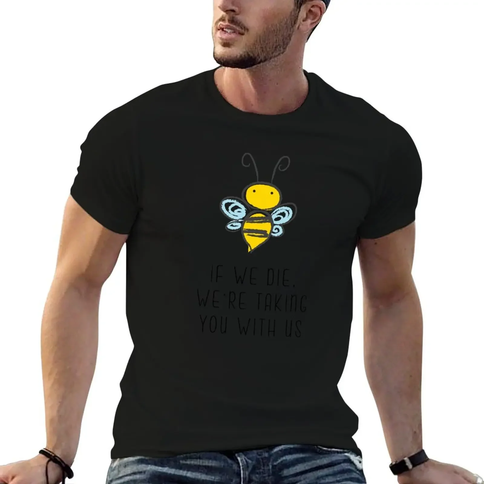 If we die we are taking you with us T-Shirt man clothes shirts graphic tees luxury clothes men