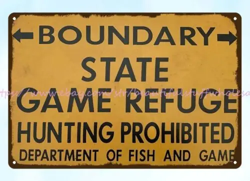 Boundary State Game Refuge Hunting Prohibited CA Dept Fish game metal tin sign