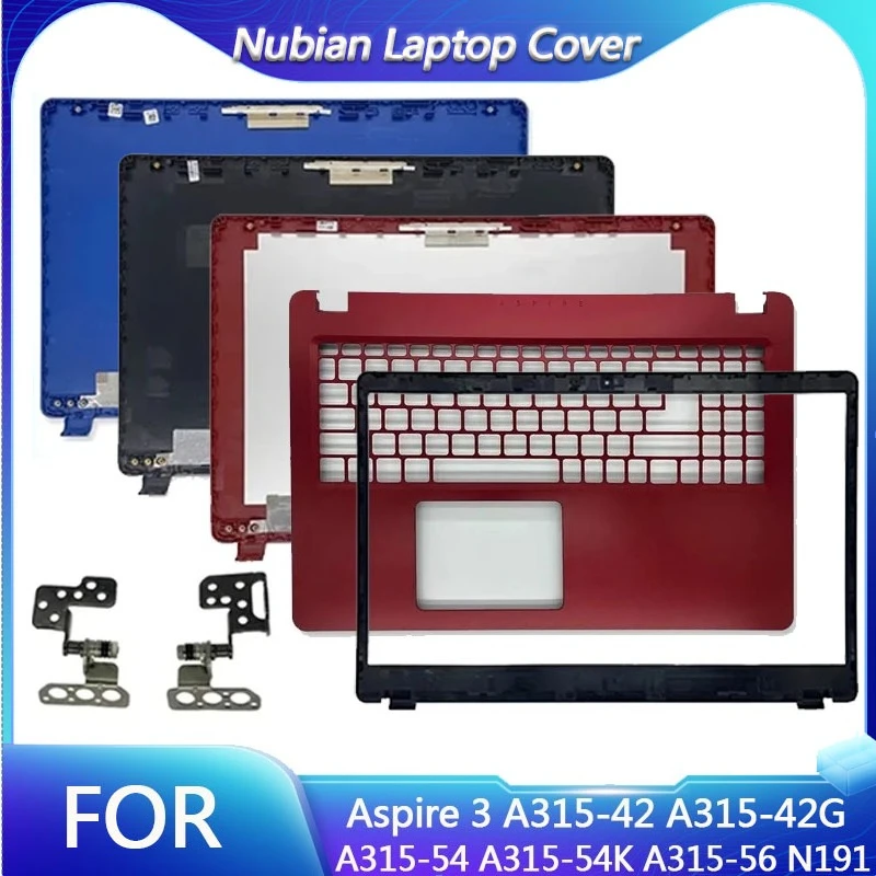

New For Aspire 3 A315-42G A315-42 A315-54 A315-54K A315-56 N191 LCD Back Cover Front Bezel Hinges Palmrest Bottom Case