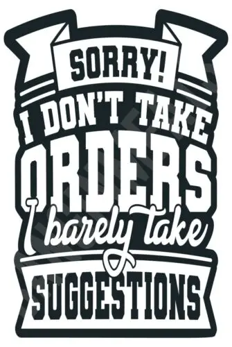 Sorry I Don't Take Orders Funny Sign 8