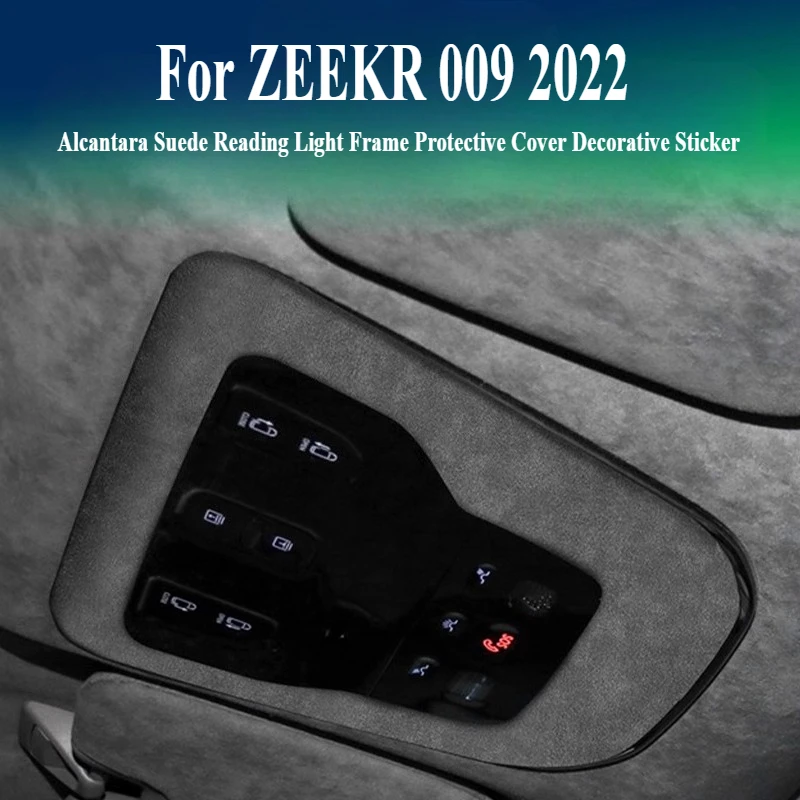 

For ZEEKR 009 2022 Alcantara Suede Reading Light Frame Protective Cover Decorative Sticker Car Interior Modification Accessories
