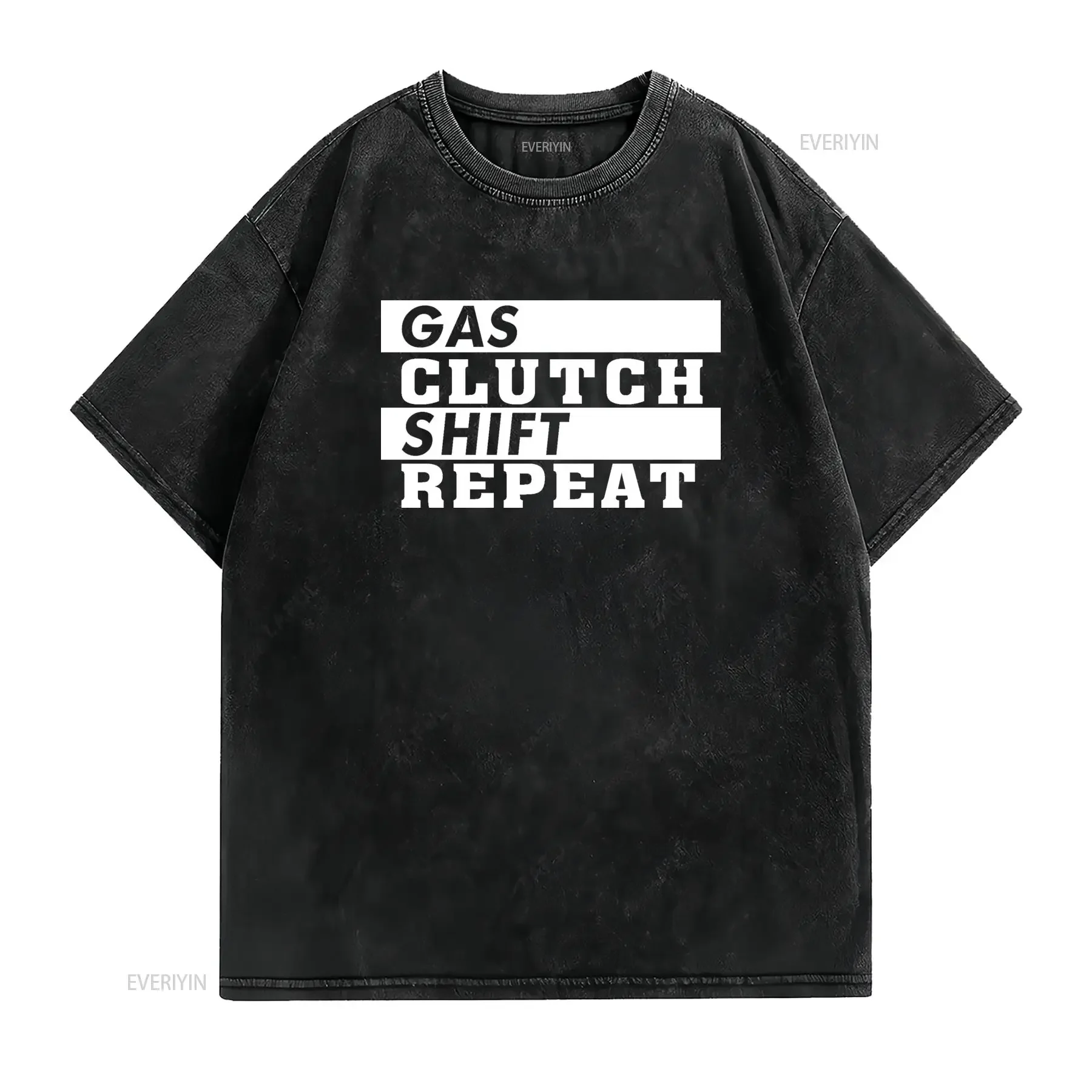 T Shirt Gas Clutch Shift Repeat 4 speed 5 6 t5 tremec T56 ZF Stick Manual muscle vintage Washed Top For Everyday Wear vintage