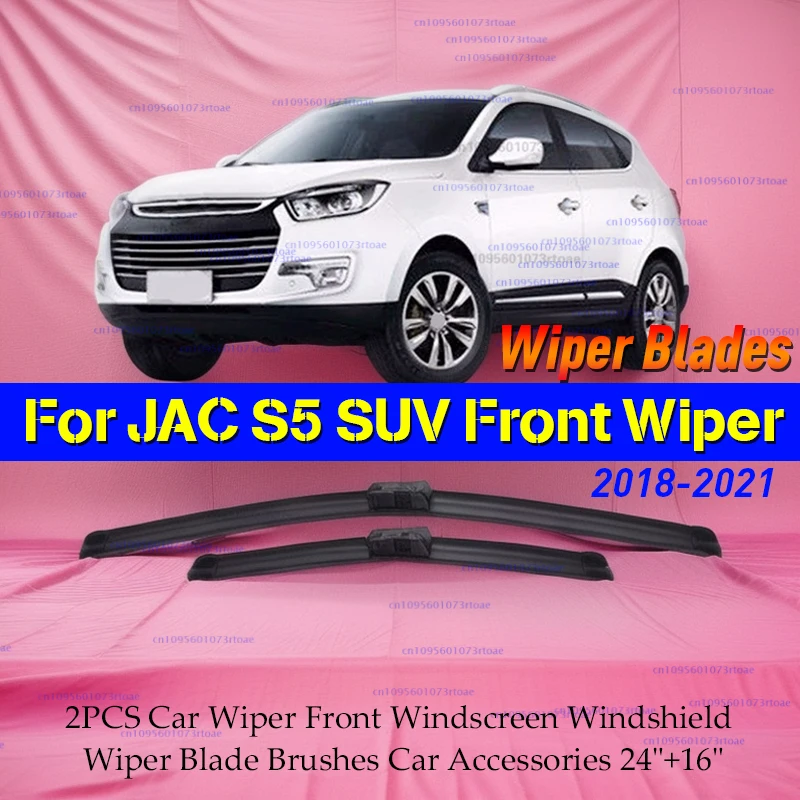 

Car Wiper Blades For JAC S5 SUV 2018 2019 2020 2021 Front Windscreen Windshield Wiper Blade Brushes Car Accessories 24"+16"