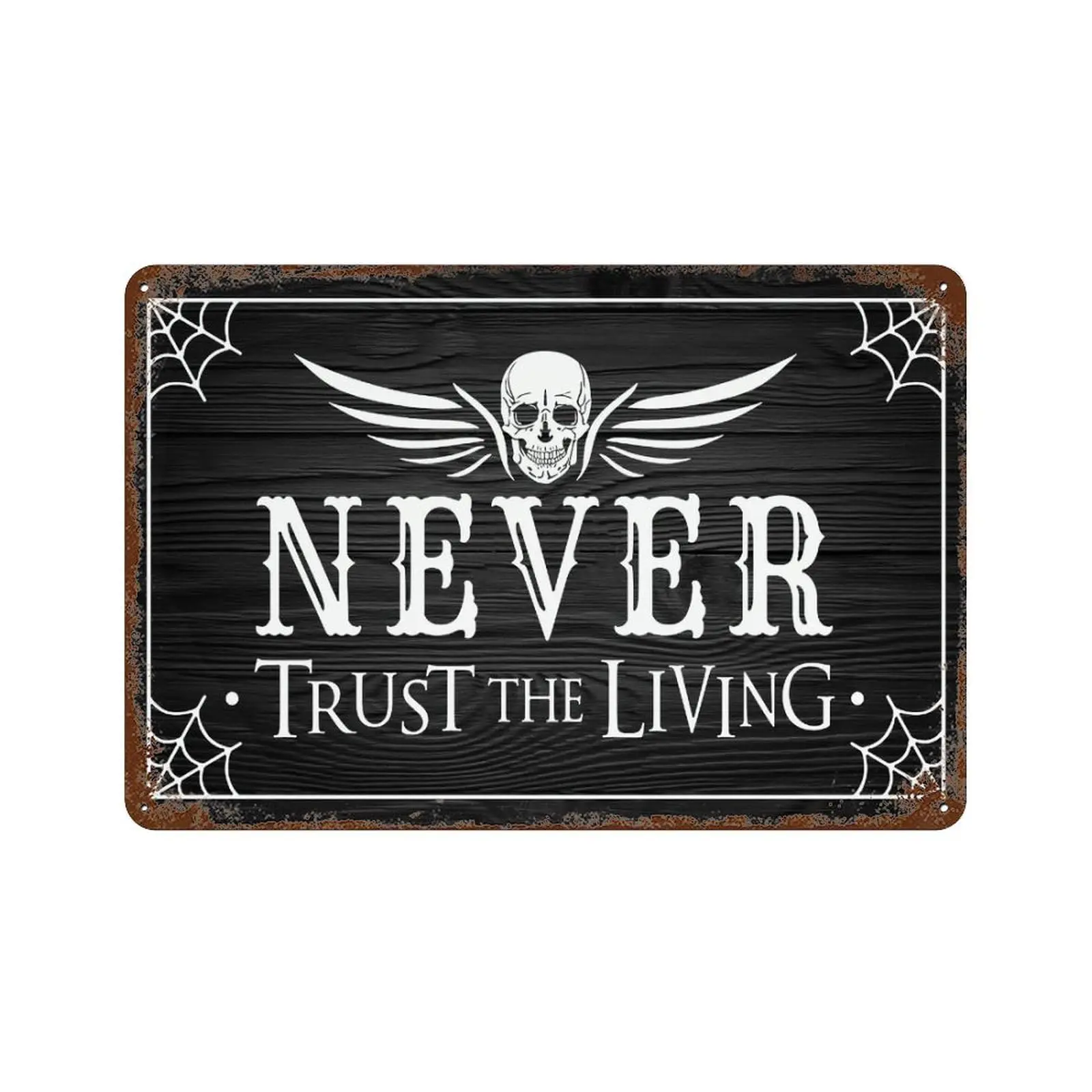 Funny Halloween Metal Tin Sign Never Trust The Living Sign Made Of Metal Design For Wall Decoration