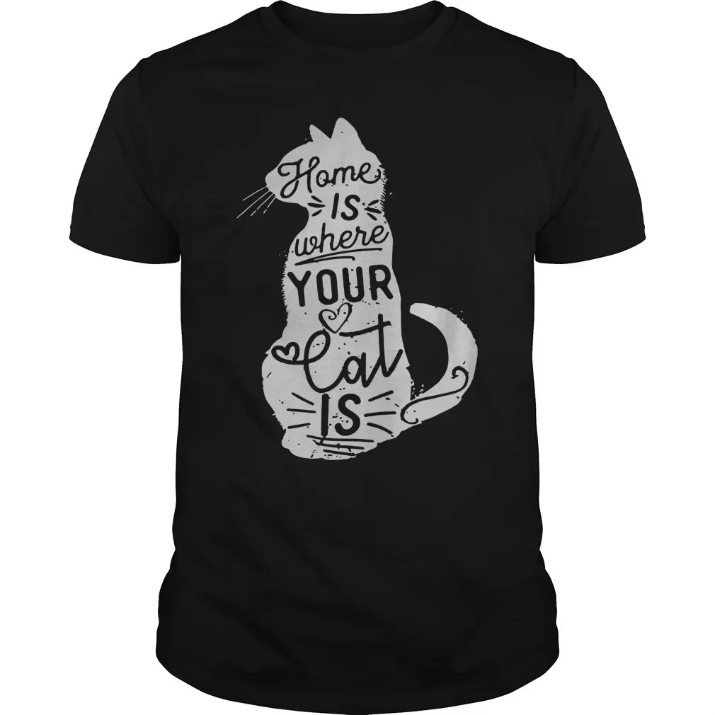 Home Is Where Your Cat Is. Cat Silhouette Inscriptions T-Shirt 100% Cotton O-Neck Short Sleeve Casual Mens T-shirt Size S-3XL