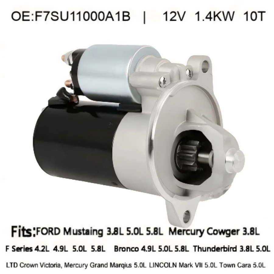 Starter Motor F7SU11000A1B 12V 1.4KW 10T For Ford Mustang Bronco E150 E250 F Mercury Cougar Grand Marquis Lincoln Town Car Mark