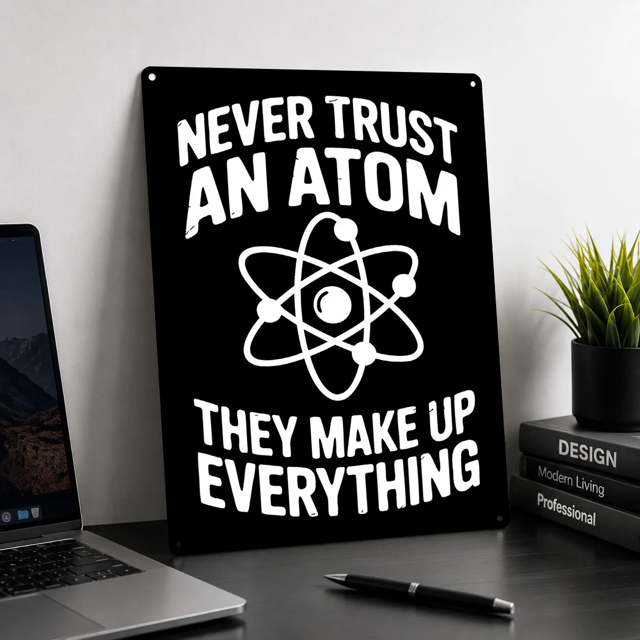 Never Trust An Atom Funny Science Metal Poster Perfect Gift for Fans Lovers Personalized Wall Art Metal Sign for Desk Decor Room
