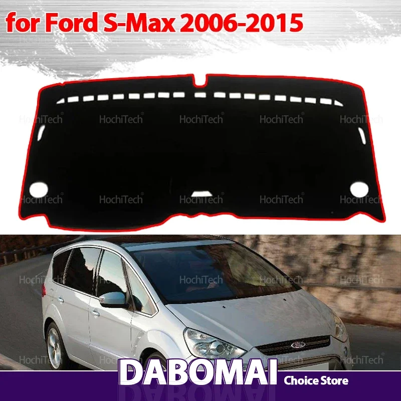 Für Ford S-Max 2006-2015 Auto Dashboard Abdeckung Schutz Pad Dash Board Sonnenschirm Teppich Anti-Uv Dashmat 2008 2010 2011 2013