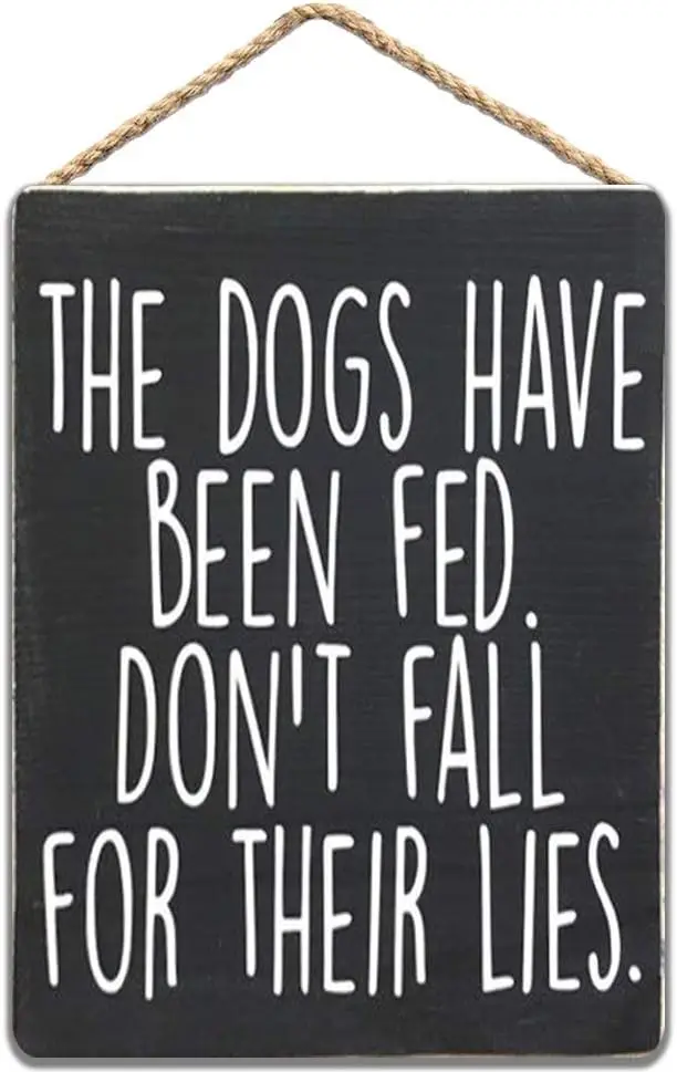 The Dogs Have Been Fed Sign Don't Fall for Their Lies Sign Tin Sign 8x12 Inch Cave Indoor Outdoor Home Living Wall Decor, M