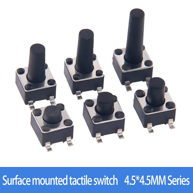 Touch switch 4.5*4.5MM series 3.5MM-10MM surface mount four legged 4.5*4.5 micro button key reset