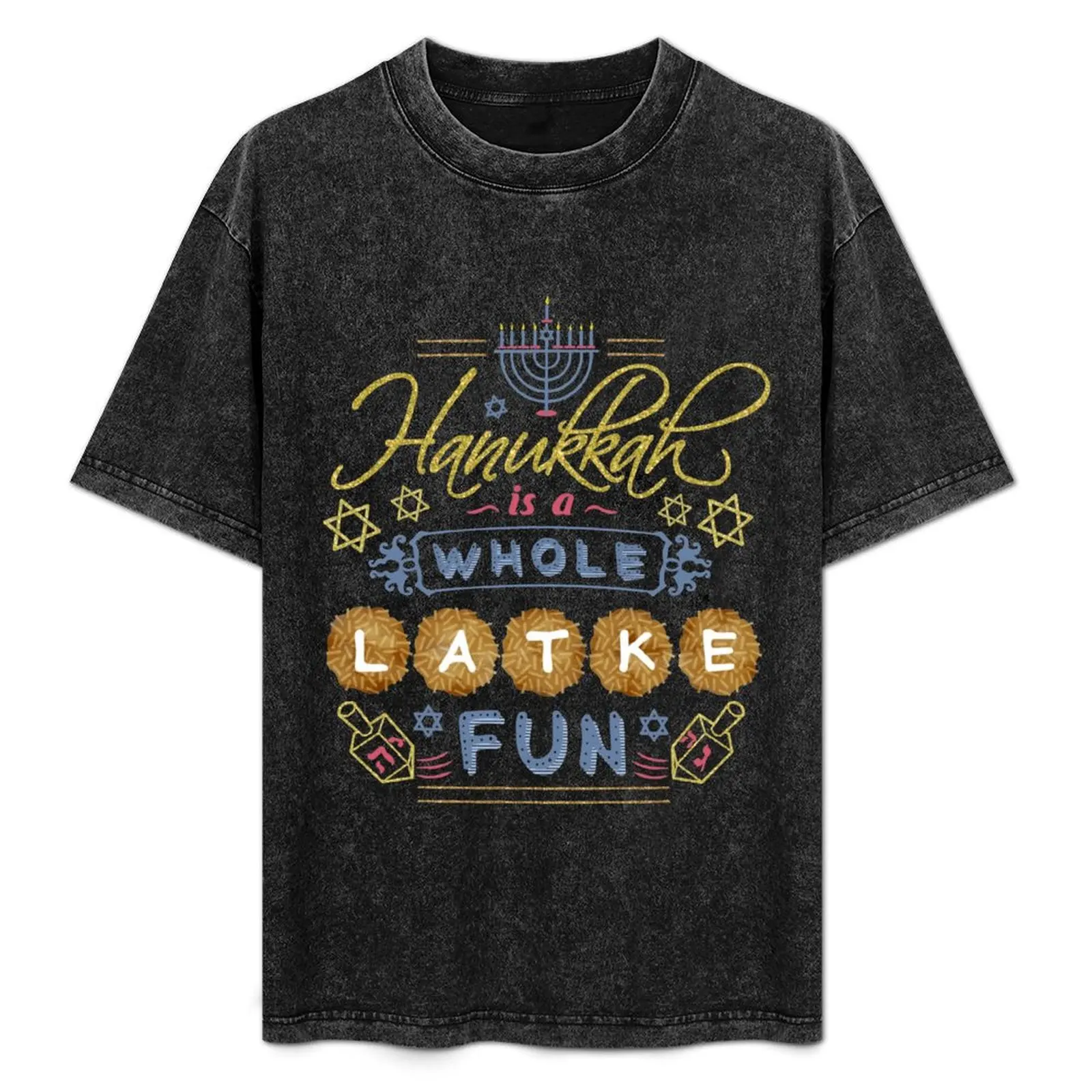 

Hanukkah is a Whole Latke Fun Funny T-Shirt graphic t shirts for man t shirt men 100% cotton luxury brand T-Shirt