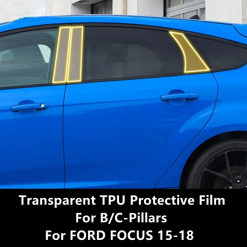 

For FORD FOCUS 15-18 B/C-Pillars Transparent TPU Protective Film Anti-scratch Repair Film Accessories Refit