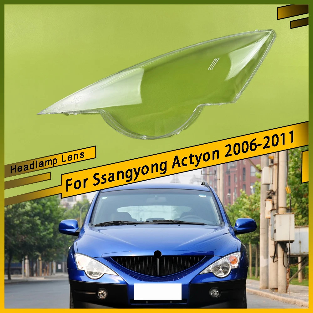 For Ssangyong Actyon 2006 - 2011 Headlamp Transparent Cover Headlight Shell Lampshade Case Plexiglass Replace Original Lens
